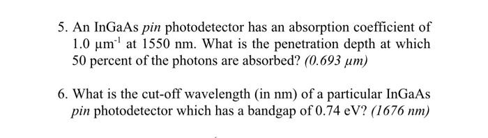 Solved 5. An InGaAs pin photodetector has an absorption | Chegg.com