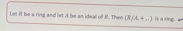 Solved Let R be a ring and let A be an ideal of R. Then | Chegg.com