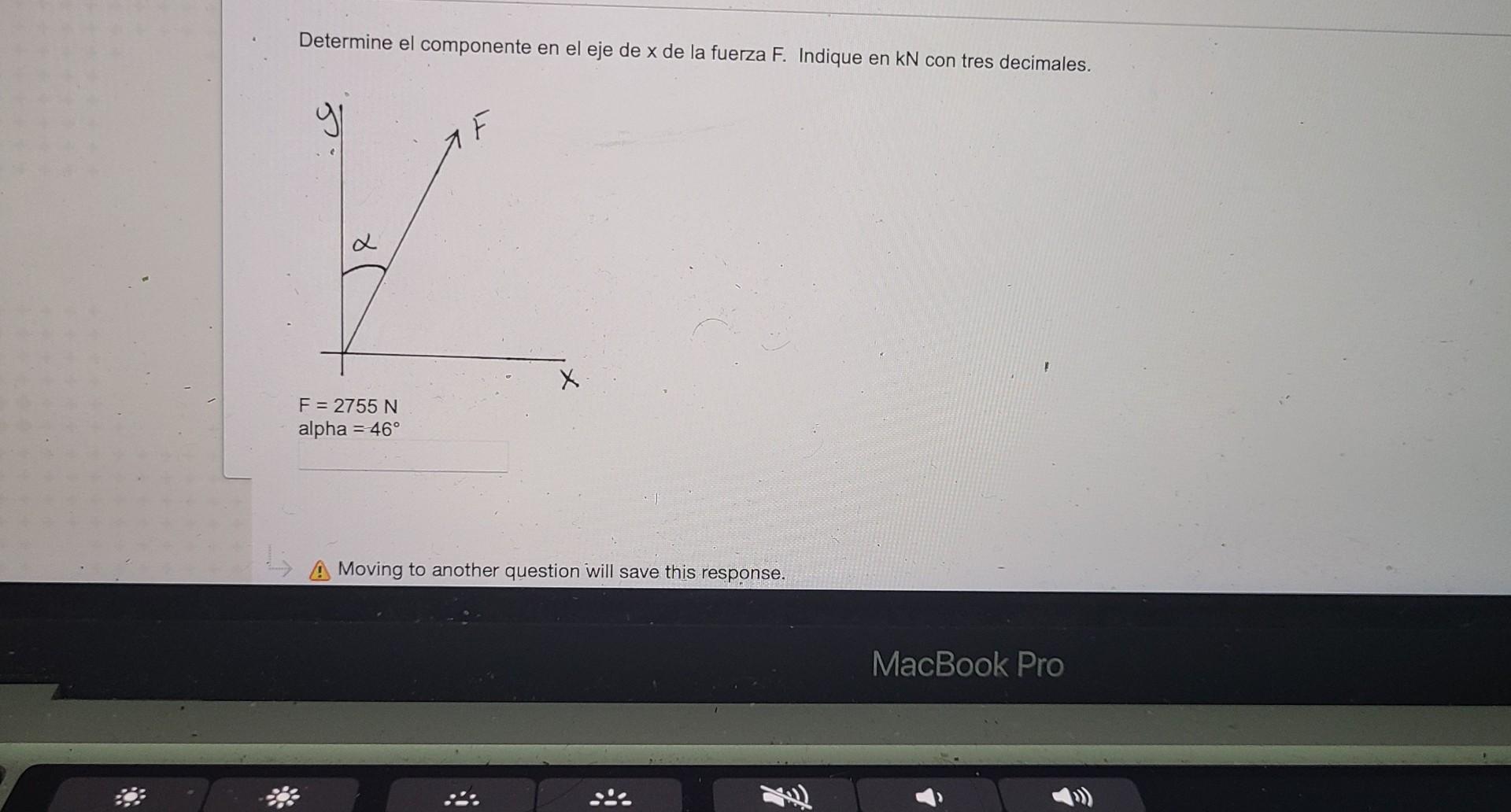 Determine el componente en el eje de \( x \) de la fuerza \( F \). Indique en \( \mathrm{kN} \) con tres decimales. \[ \text