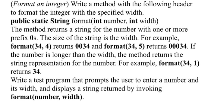 Solved (Format an integer) Write a method with the following | Chegg.com