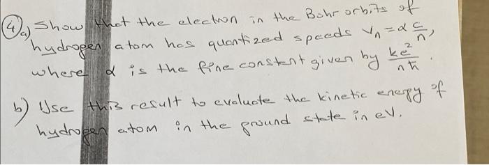 that the electron in the Bohr orbits of en atom has | Chegg.com