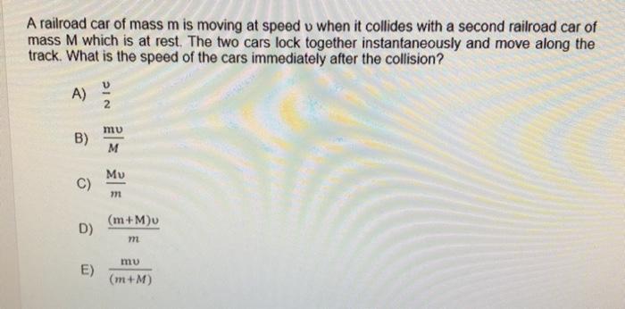 A Railroad Car Of Mass M Is Moving At Speed V When It Chegg 