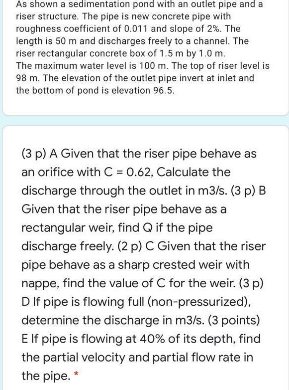 As shown a sedimentation pond with an outlet pipe and | Chegg.com
