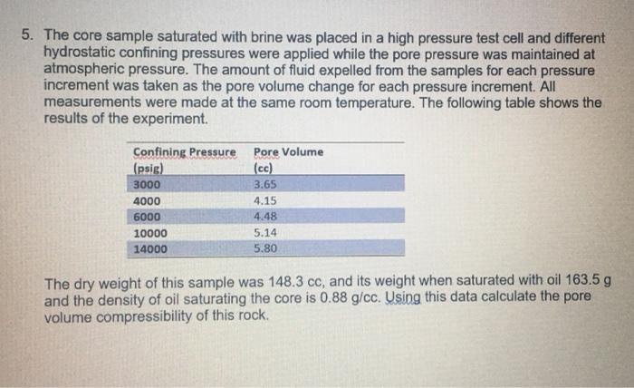 Solved 5. The core sample saturated with brine was placed in | Chegg.com