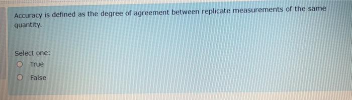 Solved Accuracy is defined as the degree of agreement | Chegg.com