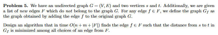 Solved Problem 5. We ﻿have an ﻿undirected graph G=(V,E) ﻿and | Chegg.com