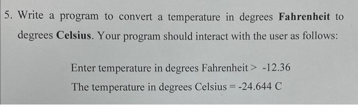 Solved 5. Write a program to convert a temperature in | Chegg.com