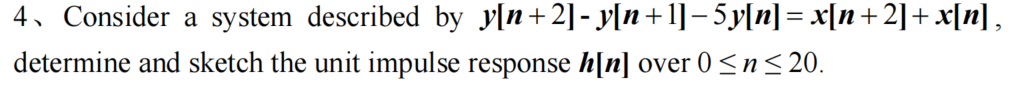 Solved Consider a system described by y[n + 2]- y[n +1]- | Chegg.com