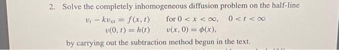 Solved 2. Solve the completely inhomogeneous diffusion | Chegg.com