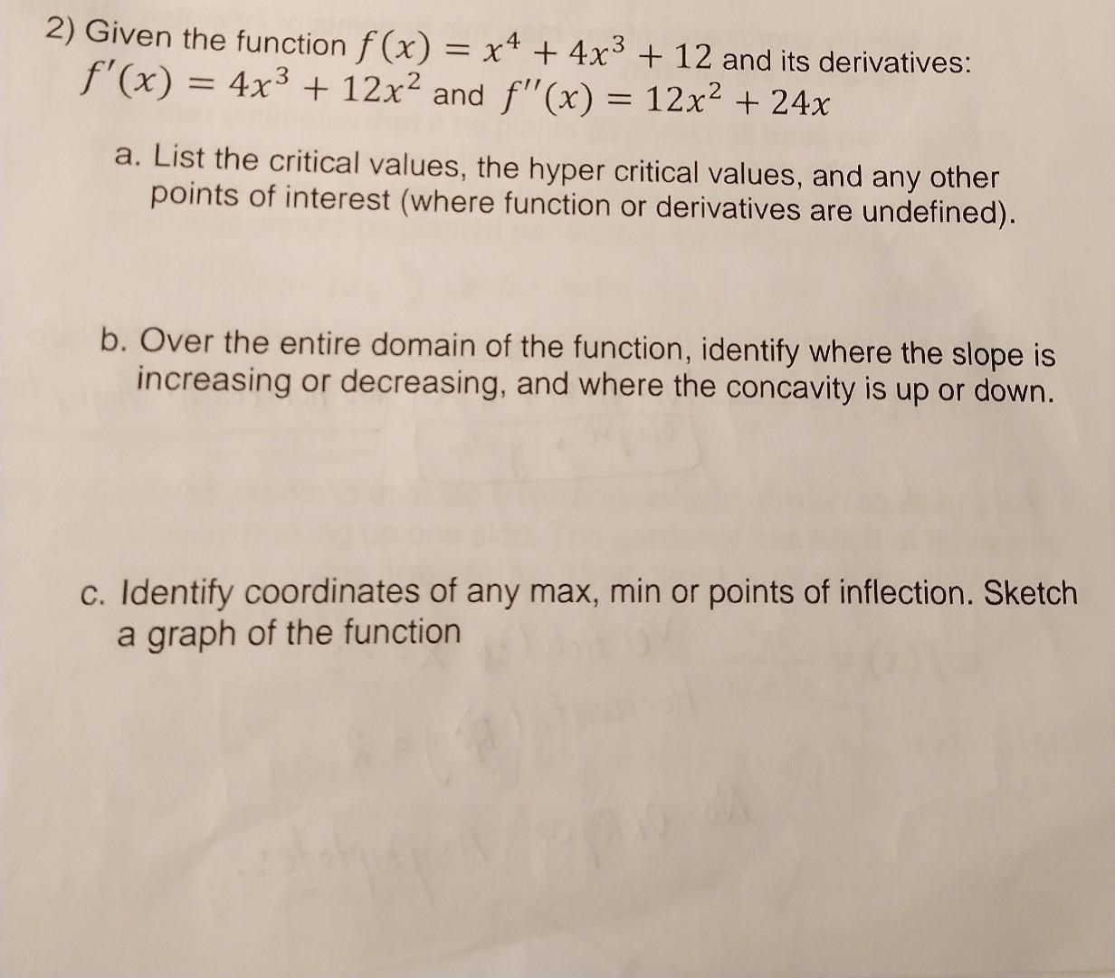 Solved 2) Given the function f(x) = x4 + 4x3 + 12 and its | Chegg.com