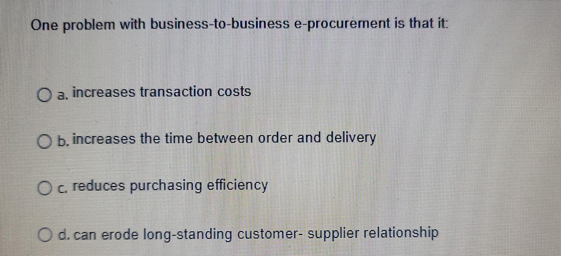 Solved One problem with business-to-business e-procurement | Chegg.com