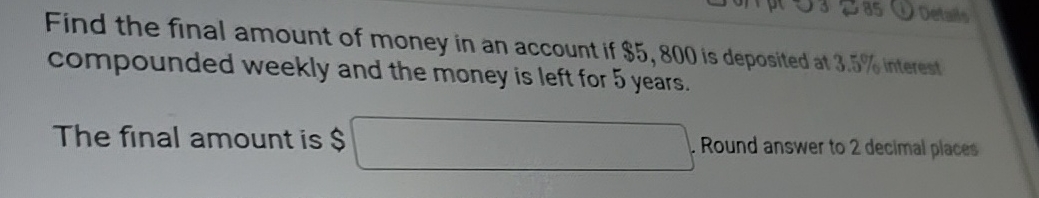 Solved Find the final amount of money in an account if | Chegg.com