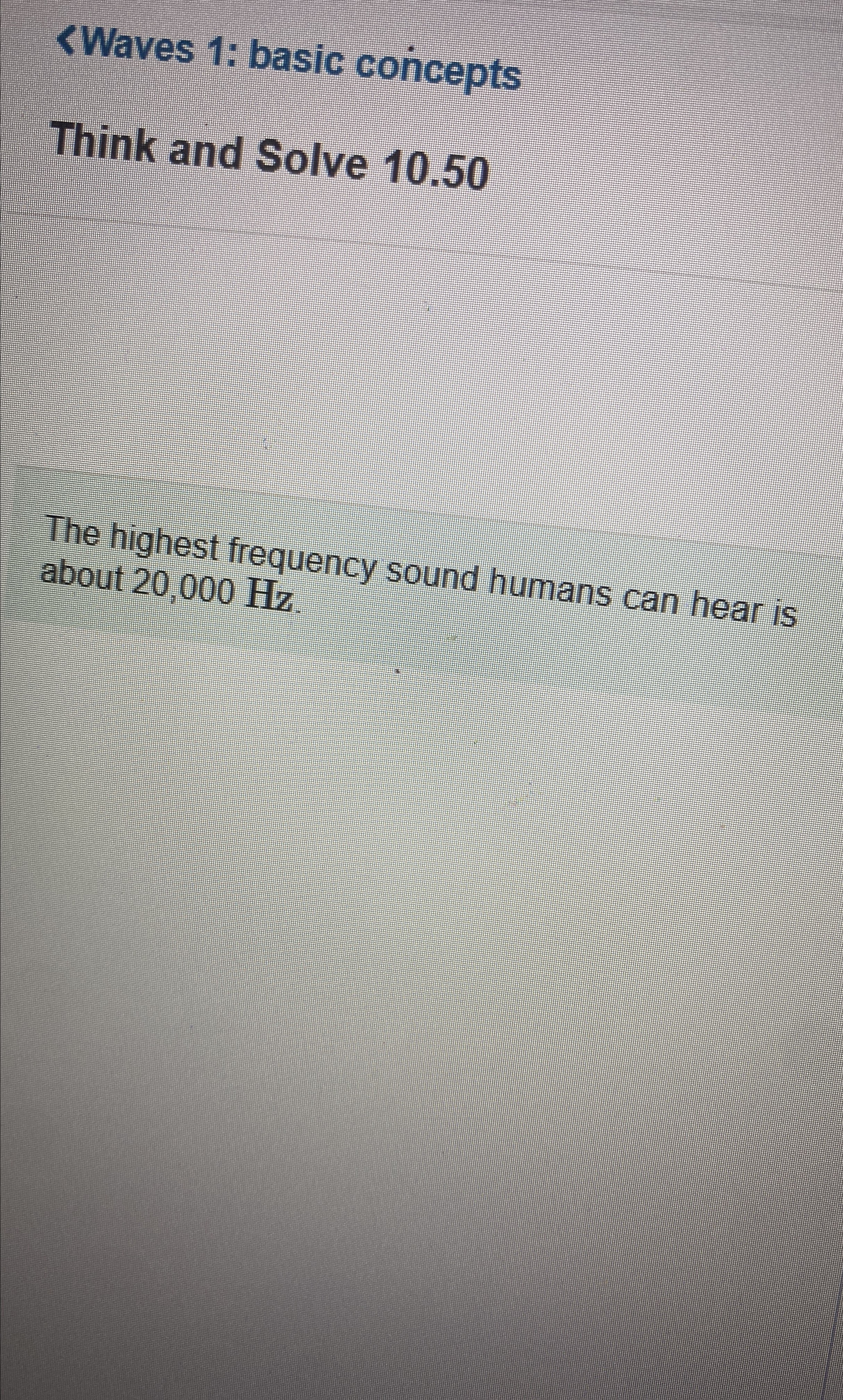 Solved The highest frequency sound humans can hear is about | Chegg.com