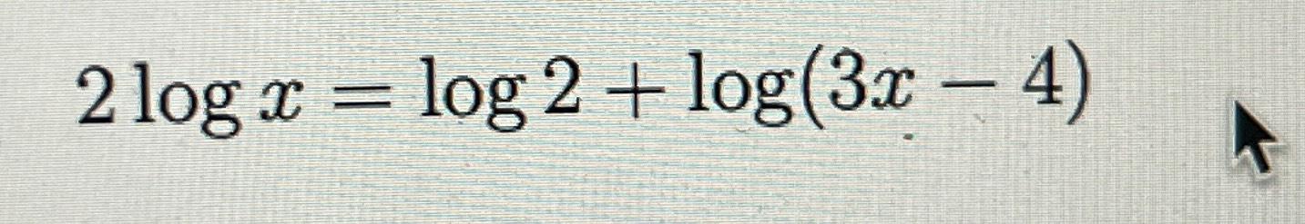 solved-2logx-log2-log-3x-4-chegg