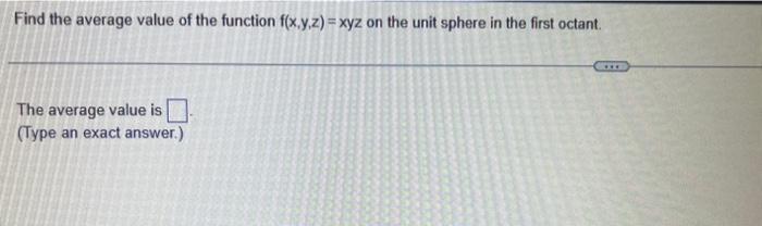Solved Find the average value of the function f(x,y,z)=xyz | Chegg.com