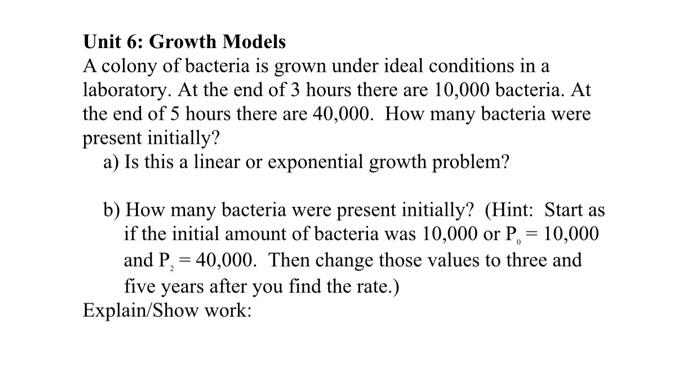 Solved Unit 6: Growth Models A colony of bacteria is grown | Chegg.com