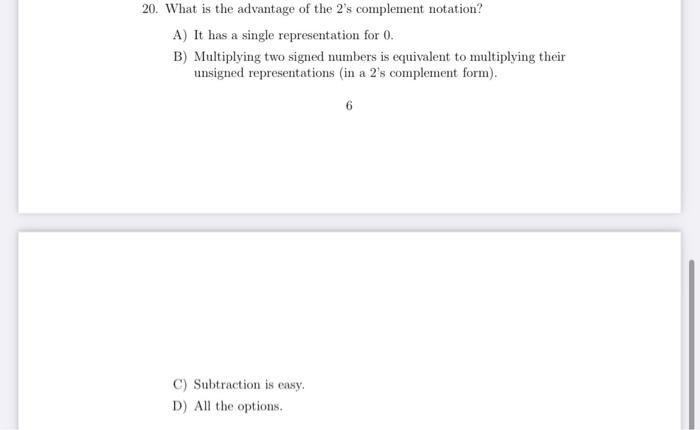 Solved 20. What Is The Advantage Of The 2's Complement | Chegg.com