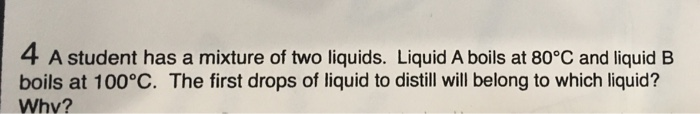 Solved 4 A student has a mixture of two liquids. Liquid A | Chegg.com