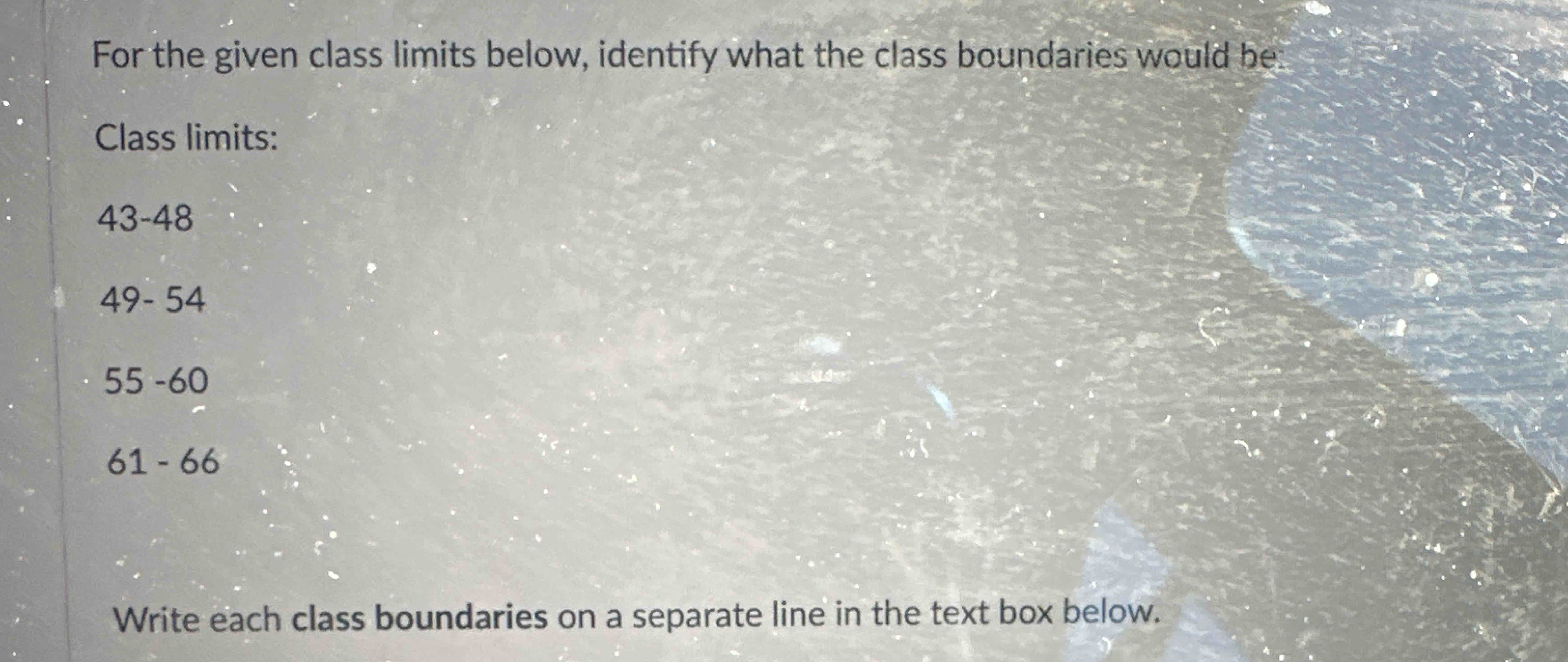Solved For the given class limits ﻿below, identify what the | Chegg.com