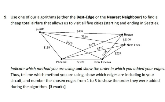 Solved 9. Use one of our algorithms (either the Best-Edge or | Chegg.com