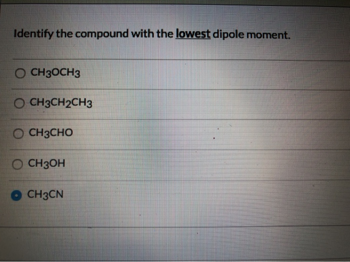 Solved Identify the compound with the lowest dipole moment. | Chegg.com