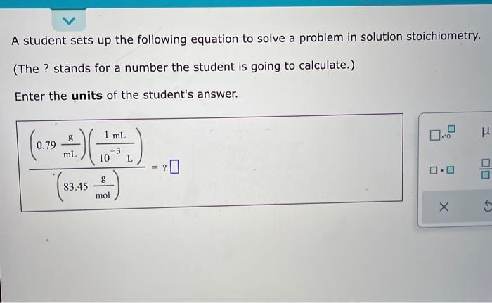 Solved > A Student Sets Up The Following Equation To Solve A | Chegg.com