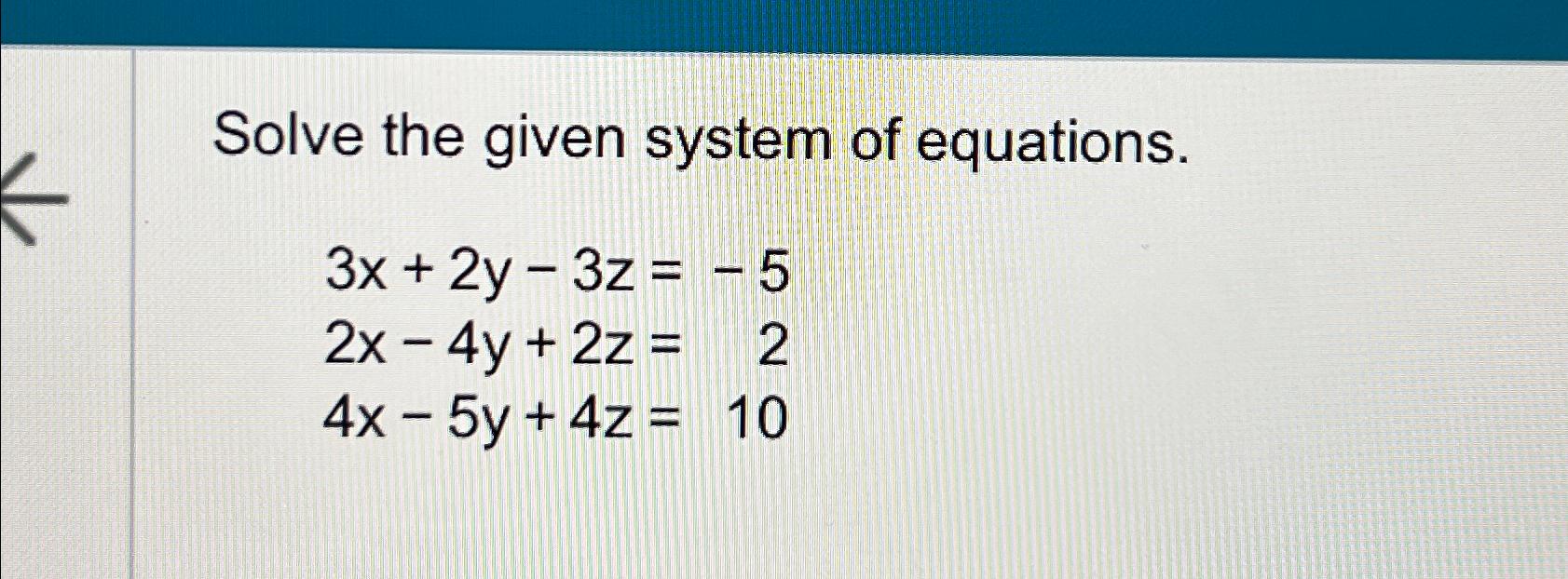 Solved Solve the given system of | Chegg.com