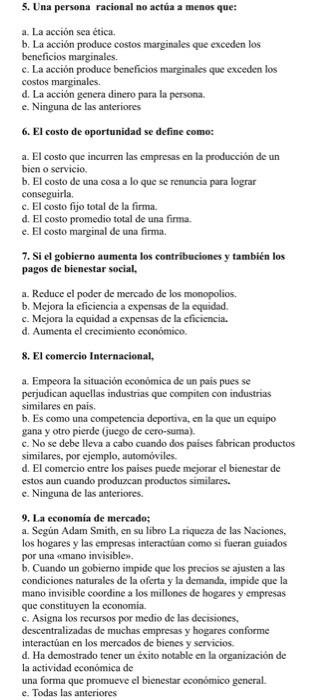 a. La acción sca ética. b. La acción produce costos marginales que exceden los beneficios marginales. c. La acción produce be