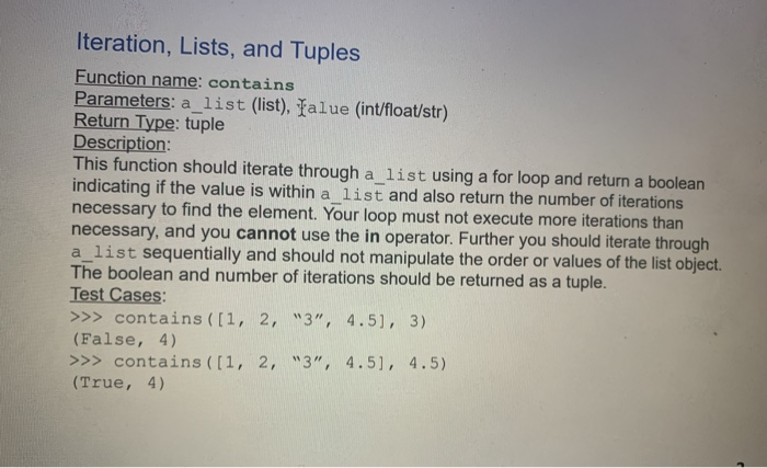 Iteration, Lists, and Tuples Function name: contains Parameters: a_list (list), Talue (int/float/str) Return Type: tuple Desc