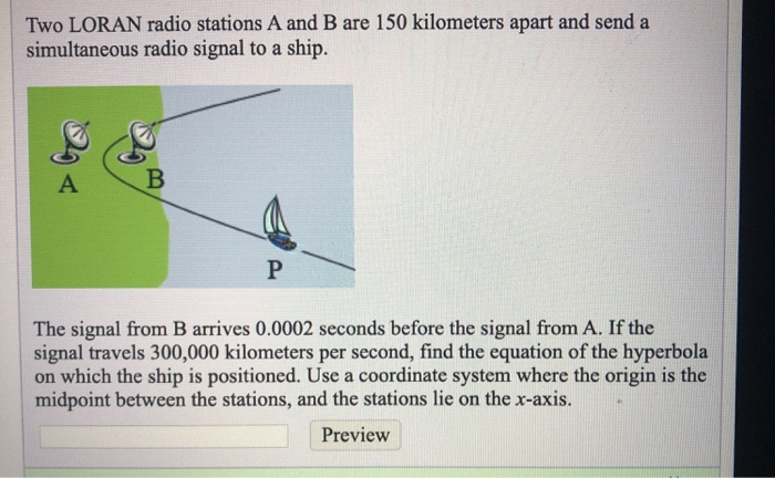 Solved Two LORAN radio stations A and B are 150 kilometers | Chegg.com