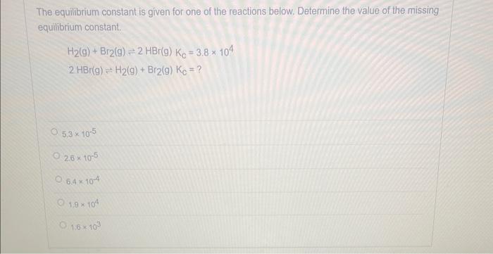 Solved The equilibrium constant is given for one of the | Chegg.com