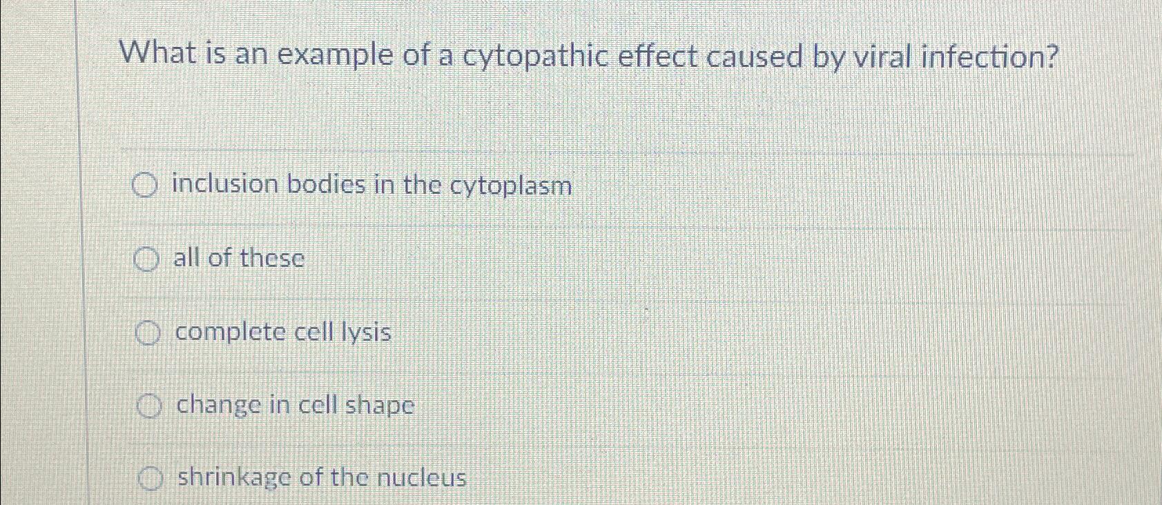 Solved What is an example of a cytopathic effect caused by