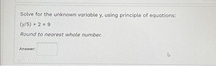 Solved Solve for the unknown variable y, using principle of | Chegg.com