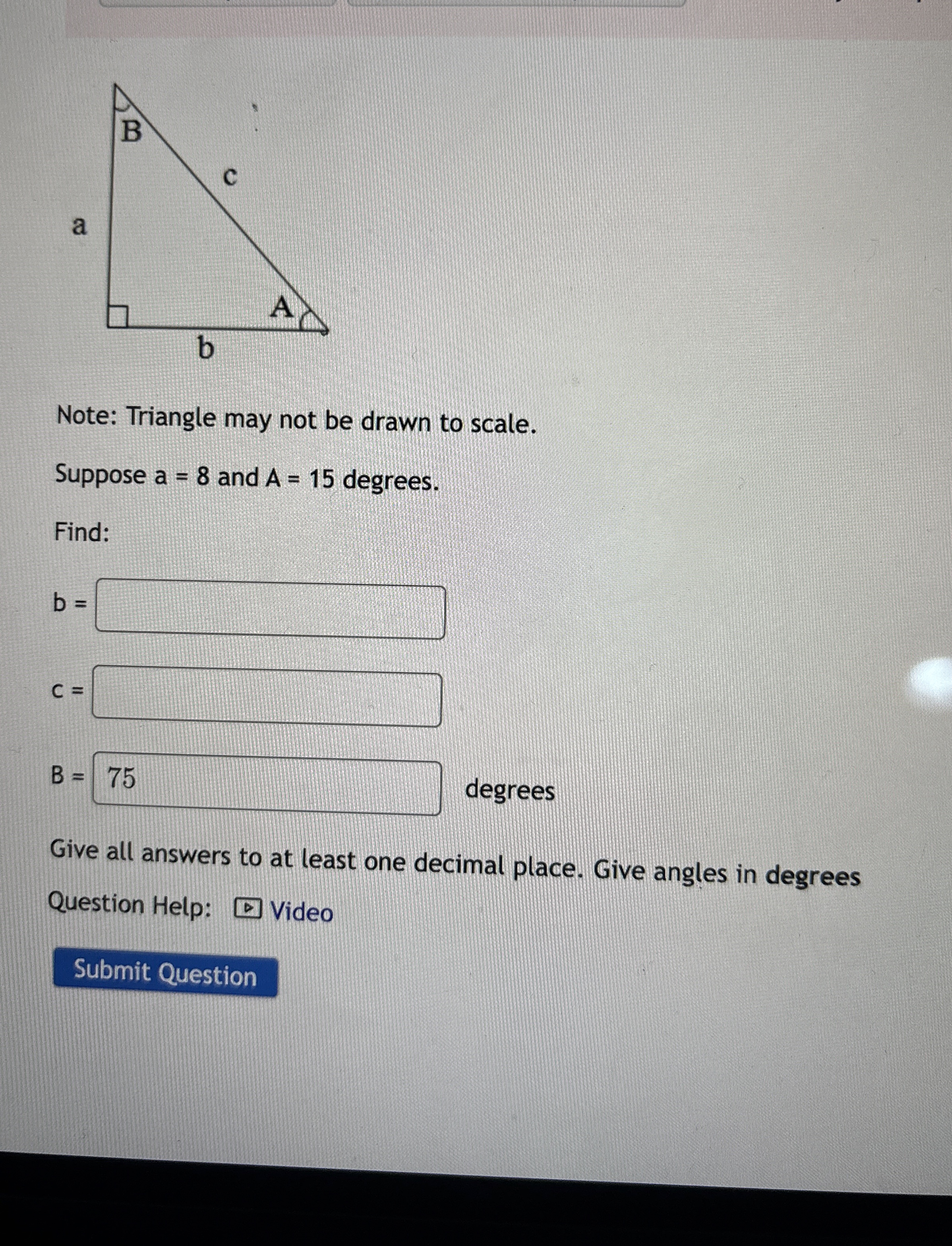 Note Triangle may not be drawn to scale.Suppose a=8