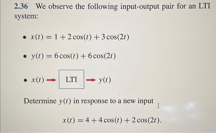 Solved 2.36 We observe the following input-output pair for | Chegg.com