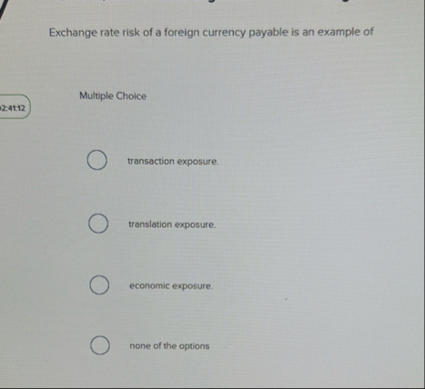 Solved Exchange rate risk of a foreign currency payable is | Chegg.com