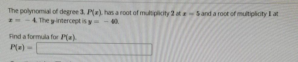 Solved The polynomial of degree 3. P(x), has a root of | Chegg.com