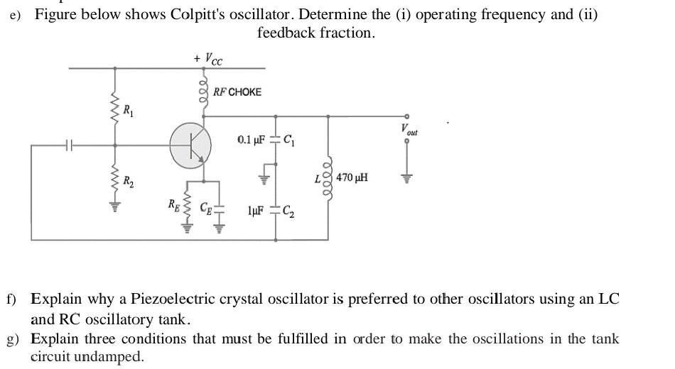 Solved e) Figure below shows Colpitt's oscillator. Determine