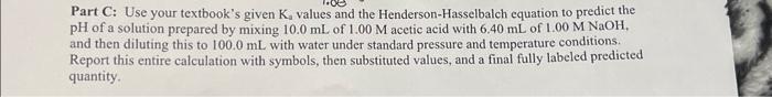 Solved Part C: Use your textbook's given Ka values and the | Chegg.com