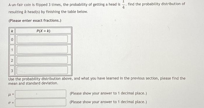 Solved find the probability distribution of 4 A un-fair coin | Chegg.com