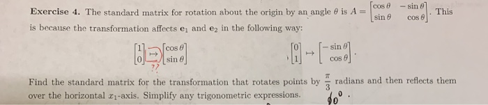 Solved Exercise 4. The standard matrix for rotation about | Chegg.com