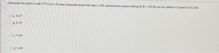 Solved Calculate the yield to call (YTC) of a 10-year | Chegg.com