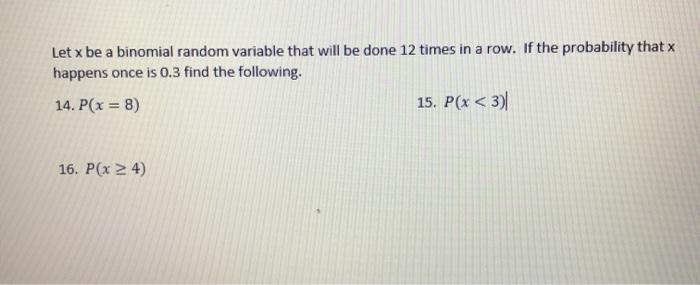 Solved Let x be a binomial random variable that will be done | Chegg.com