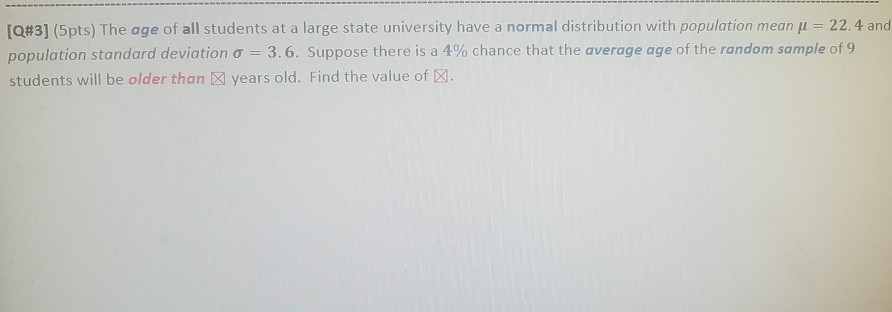 Solved [Q#3] (5pts) The age of all students at a large state | Chegg.com