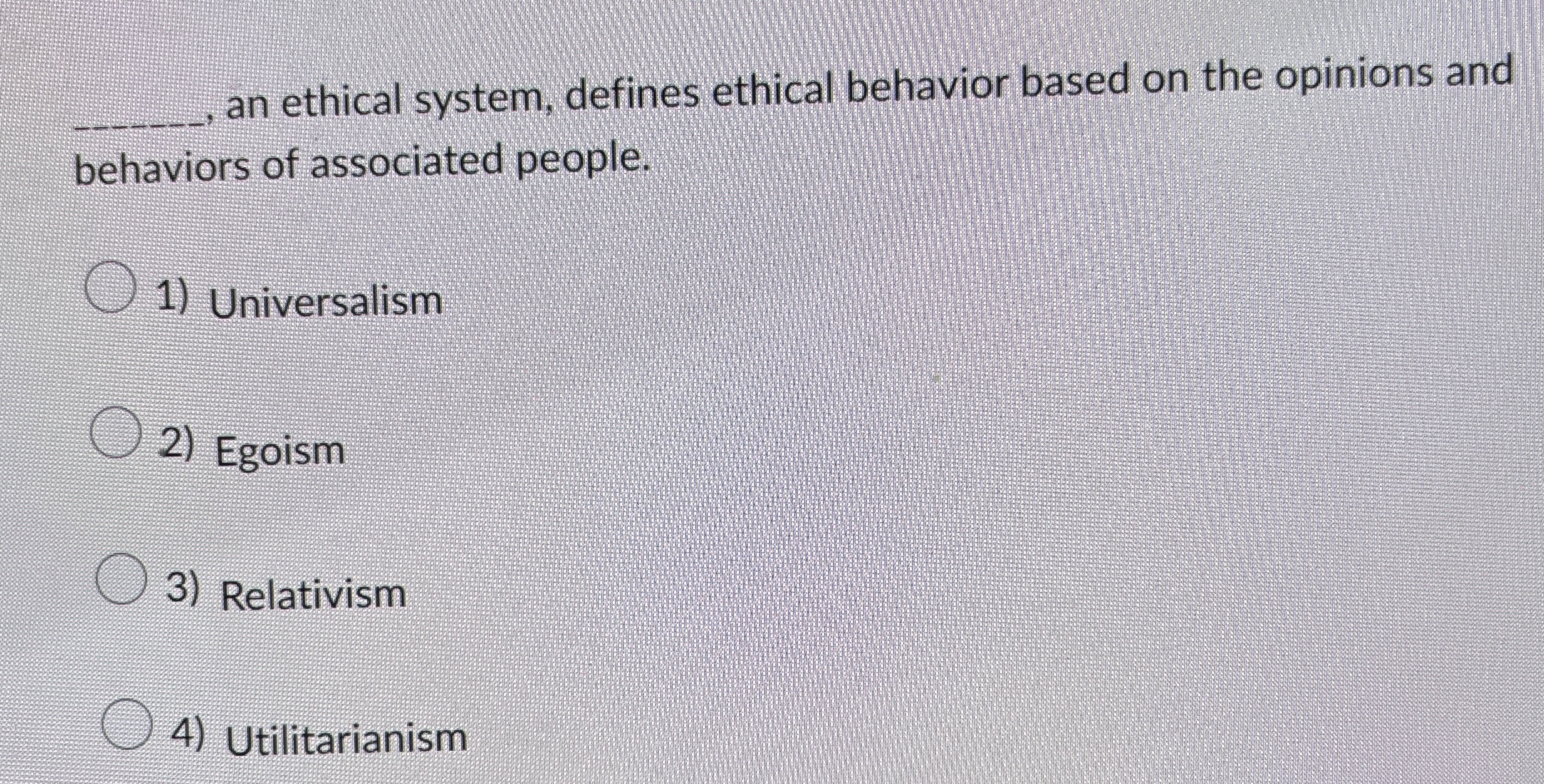 Solved q,, ﻿an ethical system, defines ethical behavior | Chegg.com
