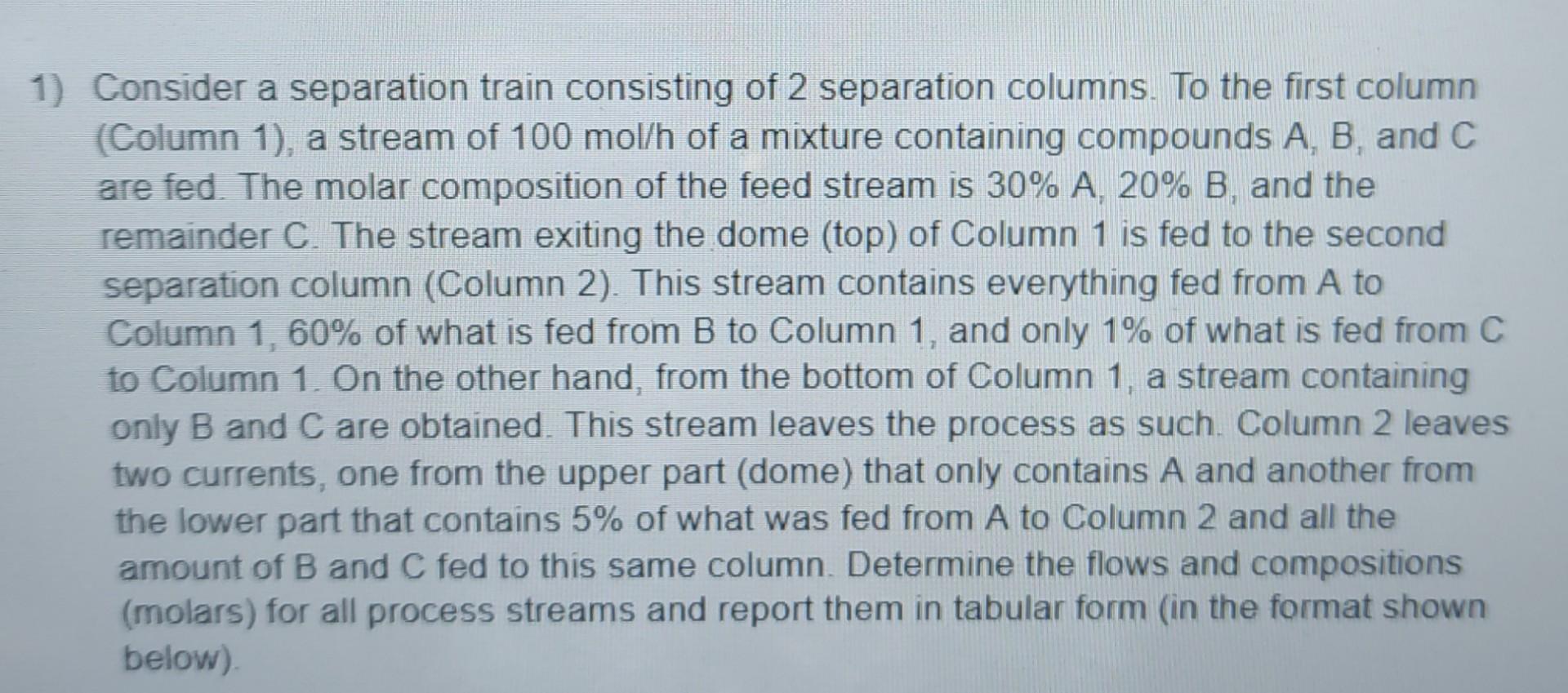 Solved 1) Consider a separation train consisting of 2 | Chegg.com