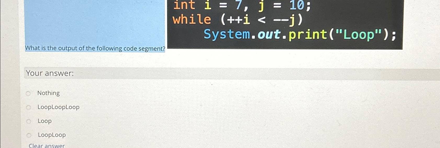 Solved ∫﻿﻿i=7,j=10; while )
