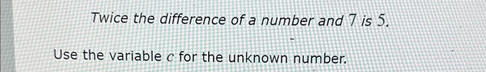 what-is-twice-the-difference-of-a-number-and-4-is-equal-to-three-times