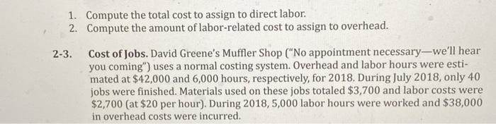 Solved 1. Compute the total cost to assign to direct labor. | Chegg.com