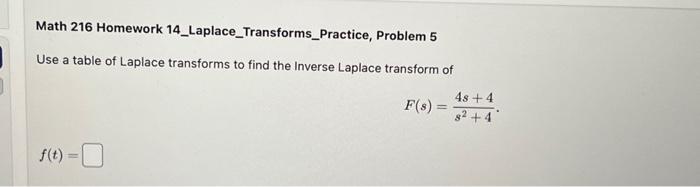 Solved Math 216 Homework 14_Laplace_Transforms_Practice, | Chegg.com